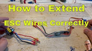 How to Extend ESC Wires Correctly [upl. by Sarkaria231]