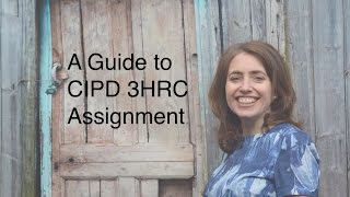 A guide to CIPD 3HRC assignment [upl. by Walsh]