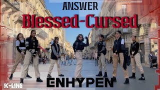 KPOP IN PUBLIC ENHYPEN  BLESSEDCURSED KPOP Dance Cover by KLINE CREW from France [upl. by Lobell]