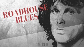 The Doors 🎵 ROADHOUSE BLUES Remaster Lyrics [upl. by Ecar]