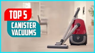 Top 5 Best Canister Vacuums 2023 Tested amp Reviewed [upl. by Ettennod917]