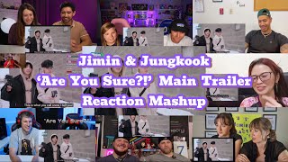 Jimin amp Jungkook ‘Are You Sure’ Main Trailer Reaction mashup [upl. by Bard]