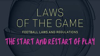 Laws of the Game 8 The Start and Restart of Play [upl. by Nepean675]