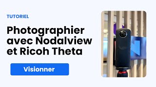 Comment réaliser des panoramas avec Nodalview et une caméra Ricoh Theta [upl. by Eisiam]