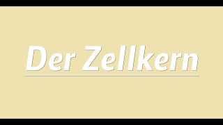 Der Zellkern [upl. by Fineman386]