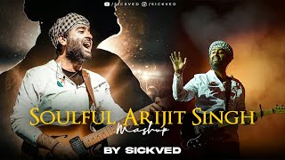 Soulful Arijit Singh Mashup  2024  SICKVED [upl. by Deyes]