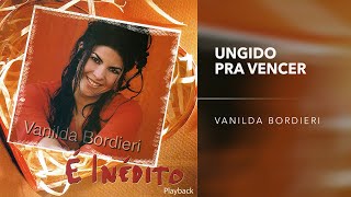 Vanilda Bordieri  Ungido Pra Vencer Playback [upl. by Stilwell]