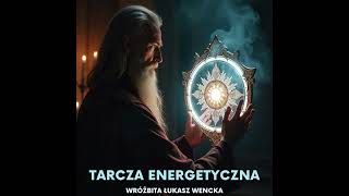 🛡️ TARCZA ENERGETYCZNA 🛡️ [upl. by Haggai]