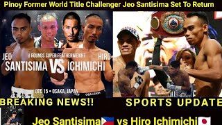 Former world title contender Jeo Santisima set to return to the ring facing Japanese Hiro Ichimici [upl. by Dannica]