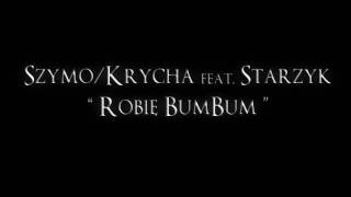 SzymoKrycha feat Starzyk  Robię BumBum Prod Smyku [upl. by Ecirtac]