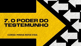 7 O PODER DO TESTEMUNHO  MINHA NOVA VIDA  PR JOÃO PAULO AMARAL [upl. by Kylie]