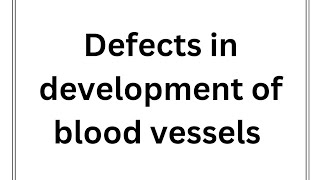 CV A 10 Defects in development of blood vessels and heart CV embryology clinicals made easy [upl. by Ydnas234]