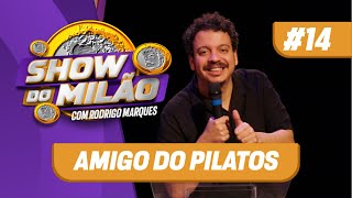 RODRIGO MARQUES  SHOW DO MILÃO 14  Amigo do Pilatos [upl. by Eelesor]