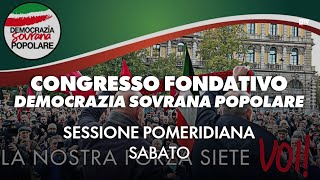 Congresso Democrazia Sovrana Popolare  Sessione pomeridiana [upl. by Ynttirb]