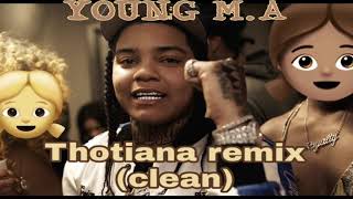 YOUNG MA  THOTIANA REMIX CLEAN [upl. by Seamus]