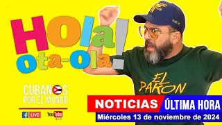 Alex Otaola en vivo últimas noticias de Cuba  Hola OtaOla miércoles 13 de noviembre de 2024 [upl. by Bell268]