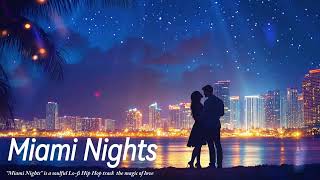 Miami Nights  a soulful Lofi Hip Hop the magic of love under the vibrant starry skies of Miami [upl. by Ungley372]