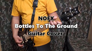 Bottles To The GroundNOFX GuitarCover [upl. by Enois]