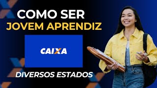 ESTADOS JOVEM APRENDIZ NA CAIXA ECONÔMICA  2024 [upl. by Davide]