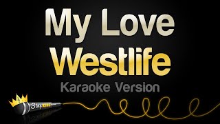 Westlife  My Love Karaoke Version [upl. by Tatman566]