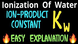 Ionization of water  ionic product  ionproduct constant of water [upl. by Nyrad]