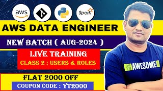 Class 2  Master AWS Data Engineering Live IAM Training  Elevate Your Cloud Career in 2024 [upl. by Pavia]