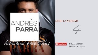 Dime La Verdad Andrés Parra [upl. by Esinehc]