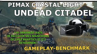 UNDEAD CITADEL Pimax Crystal Light rtx 4090 72 hz trop impatient de recevoir les tactosy arms [upl. by Matheson]