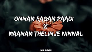 Onnam Ragam Paadi X Maanam Thelinje Ninnal  Lyrics  Malayalam Cover Song  Evergreen [upl. by Yvaht]