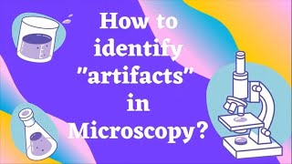 How To Identify Artifacts In Microscopy [upl. by Yarahs61]