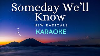 Someday Well Know  New Radicals Karaoke [upl. by Ahsieat]