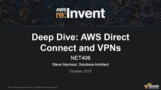 AWS reInvent 2015 Deep Dive in AWS Direct Connect and VPNs NET406 [upl. by Gelya]