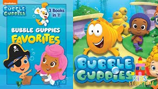 🎏 Kids Book Read Aloud Nickelodeon Bubble Guppies  BUBBLE GUPPIES FAVORITES [upl. by Lebiram]