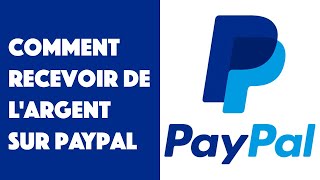 Comment recevoir de largent sur PayPal [upl. by Akisey]