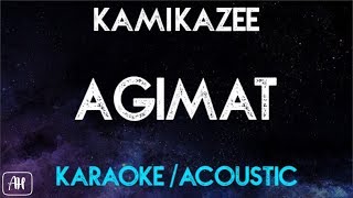 Kamikazee  Agimat KaraokeAcoustic Instrumental [upl. by Ednarb]