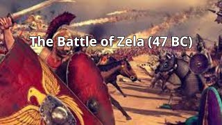 The Battle of Zela 47 BC [upl. by Boswell]