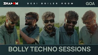 Bolly Techno Sessions  Live in Goa  DJ Shadow Dubai  Desi Boiler Room [upl. by Cohdwell678]