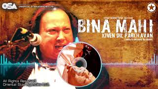 Bina Mahi Kiven Dil Parchavan Nusrat Fateh Ali Khan  Complete Full Version  MAAHI I OSA Worldwide [upl. by Attlee]