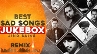 Best Sad Songs Jukebox  Jind Bains Remix  Punjabi New Song  Nonstop Audio 2023 [upl. by Ahsito]