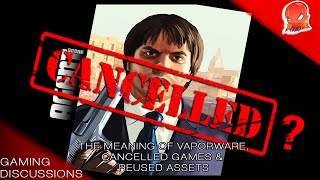 Vaporware cancelled games amp the resurgence of reused assets  Gaming Discussions [upl. by Notnilk342]