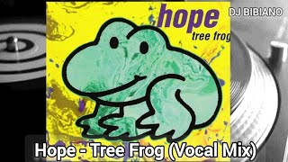 Hope  Tree Frog Vocal Mix 1994 [upl. by Anawait155]