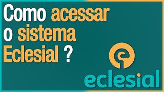 Como acessar o Sistema Eclesial [upl. by Helms200]