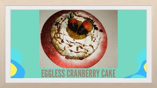 Eggless Cranberry Cake I Dried Cranberry Cake Recipe [upl. by Bear]