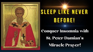 Divine Comfort Prayer to St Peter Damian for Insomniacs  Finding Peaceful Rest 🙏🌙 [upl. by Bleier]