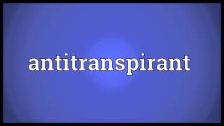 Antitranspirant Meaning [upl. by Melantha820]