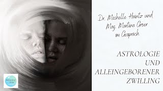 Astrologie und alleingeborener Zwilling  Dr Michelle Haintz und Mag Martina Groer im Gespräch [upl. by Sim363]