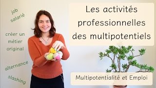 La Multipotentialité  les activités professionnelles des multipotentiels [upl. by Whitebook579]