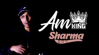 Sharma Boy  Am King  Official video 2021 [upl. by Nosidda]