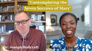 “Contemplating the Seven Sorrows of Mary” An Interview with Dr Joseph Hollcraft [upl. by Amary]