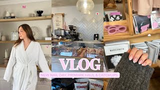 VLOG  NEW NAIL DAY PRIMARK HAUL amp CATCHUPS [upl. by Migeon]